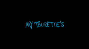 My Tourette's Trailer