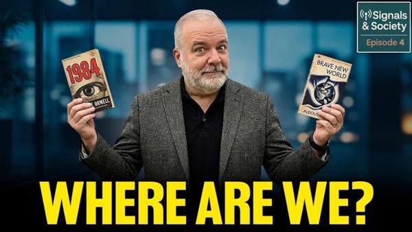 Man in a blazer holds 1984 and Brave New World books with a bold 'WHERE ARE WE?' caption and a Signals & Society Episode 4 logo.