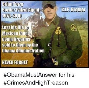 Brian Terry was killed - collateral damage - of the CIA's secret, illegal fundraising effort called Fast and Furious.
