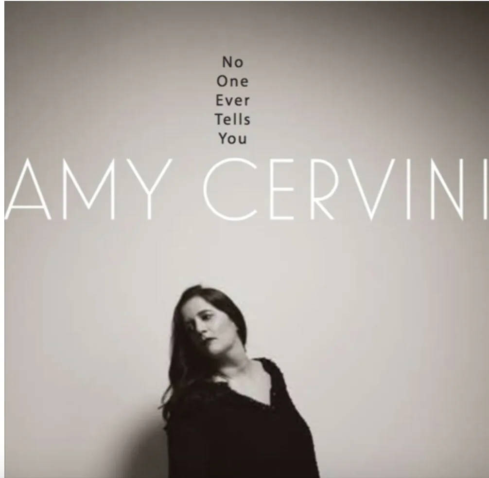 VOCALIST AMY CERVINI OFFERS A BLUESY, HARD-BITTEN APPROACH TO A BROAD SPAN OF POPULAR MUSIC
