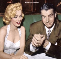 If I were Joe Dimaggio, I'd marry Marilyn Monroe and brand my initials on her pussy  so she wouldn't cuck me as much.