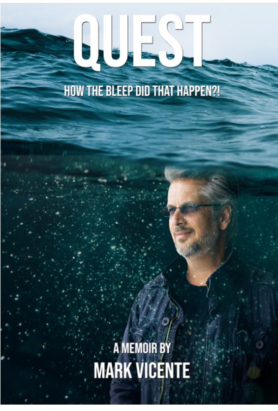 Vicente to Publish Memoir, ‘Quest: How the Bleep Did That Happen?!’