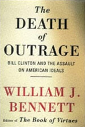 The Death of Outrage was originally published in 1998, while Clinton was president. The book examines the Monica Lewinsky scandal, from Clinton's denials that he had had sex with a young White House intern, to his testimony before the grand jury, to the events leading to the decision not to remove Clinton from office.