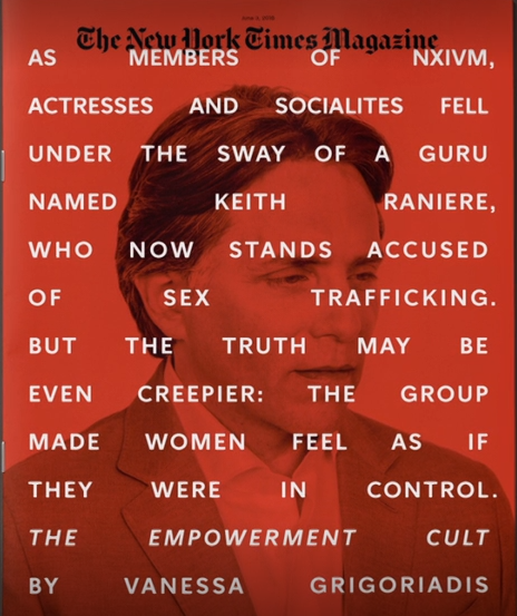 Upon Further Review – Revisiting Vanessa Grigoriadis’ NY Times Magazine Story About NXIVM